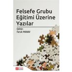 Felsefe Grubu Eğitimi Üzerine Yazılar - Kolektif