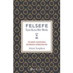 Felsefe İçin Kısa Bir Mola - Alain Stephen