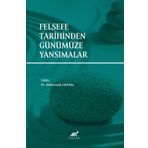 Felsefe Tarihinden Günümüze Yansımalar