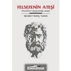FELSEFENIN ATEŞİ FİLOZOFLARIN TUTUŞTURDUĞU YANGIN - MEHMET İNANÇ TURAN