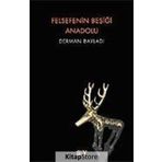 FELSEFENIN BEŞİĞİ ANADOLU - DERMAN BAYILDI