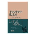 Felsefenin İlkeleri - Felsefeye Giriş 1 - Nihat Keklik