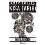 Felsefenin Kısa Tarihi - Derek Johnston