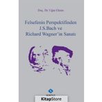 Felsefenin Perspektifinden J.S. Bach ve Richard Wagnerin Sanatı - Uğur Ekren