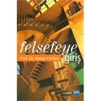 FELSEFEYE GİRİŞ - AHMET CEVIZCI