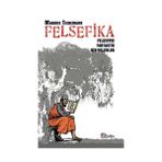 FELSEFIKA FELSEFEYE FANTASTIK BIR YOLCULUK - MARKUS TIEDEMANN