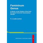 Femininum Genus. A Study on the Origins of the Indo-European Feminine Grammatical Gender