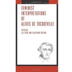 Feminist Interpretations of Alexis de Tocqueville (Re-Reading the Canon) (2009-01-01)