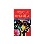 FEMINIST TEORI VE TARIHSEL SÜREÇTE TÜRK KADINI - EMINE ÖZTÜRK