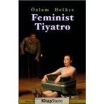 Feminist Tiyatro - Özlem Belkıs