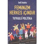 FEMINIZM HERKES İÇİNDİR TUTKULU POLITIKA - KOLEKTIF