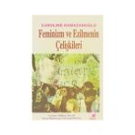 FEMINIZM VE EZILMENIN ÇELİŞKİLERİ - CAROLINE RAMAZANOĞLU