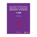 FEMINIZM VE MARKSIST HÜMANIZMIN DIYALEKTIĞI - YANG FENGCHENG