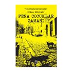 Fena Çocuklar Zamanı - Orhan Gökdemir