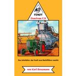 Fendt Dieselross F20 - Das Arbeitstier, das Fendt zum Marktführer machte