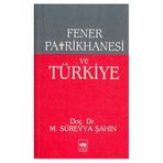 FENER PATRIKHANESI VE TÜRKİYE - M. SÜREYYA ŞAHİN