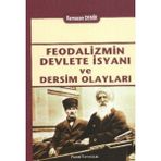 Feodalizmin Devlete İsyanı ve Dersim Olayları - Ramazan Demir