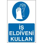 Ferizli Reklam Iş Eldiveni Kullan Uyarı ve Iş Güvenlik Levhası A4 Pvc