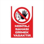 Ferizli Reklam Montaj Sahası Girmek Yasaktır Iş Güvenliği Levhaları – Uyarı ve Ikaz Tabelaları (25×35, 35×50, 50×70 Cm) - 2.5mm Foreks (Dekota) - 25x35Cm