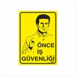 Ferizli Reklam Önce Iş Güvenliği - Iş Güvenliği Levhaları – Uyarı ve Ikaz Tabelaları (25×35, 35×50, 50×70 Cm) - 50x70 Cm - Aluminyum Kompozit