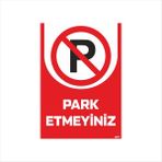 Ferizli Reklam Park Etmeyiniz Iş Güvenliği Levhaları – Uyarı ve Ikaz Tabelaları (25×35, 35×50, 50×70 Cm) - 50x70 Cm - 4.5mm Foreks (Dekota)