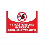 Ferizli Reklam Yetkili Personel Haricinde Müdahale Yasaktır Iş Güvenliği Levhaları – Uyarı ve Ikaz Tabelaları (25×35, 35×50, 50×70 Cm) - 25x35 Cm - Aluminyum Kompozit
