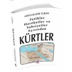 Fetihler, Hareketler ve Şahsiyetler Açısından Kürtler - Abdulkadir Turan