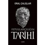 Fetullahçılığın Tarihi - Oral Çalışlar