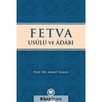 Fetva Usulü ve Adabı - Prof. Dr. Ahmet Yaman