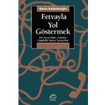 Fetvayla Yol Göstermek - Burcu Kalpaklıoğlu