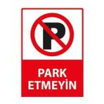 Fezzpirint Park Etmeyiniz Uyarı Levhası Ölçü (25*35) Dekote - 25X35