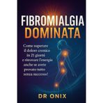 FIBROMIALGIA DOMINATA: Come superare il dolore cronico in 21 GIORNI e ritrovare l'energia anche se avete provato tutto senza successo!