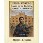 Fidel Castro Claves de su Filosofía Política e Ideológica