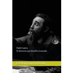 Fidel Castro: El discurso que desafió al mundo
