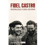 Fidel Castro Resimlerle Küba Devrimi - Reinhard Kleist