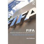 [FIFA (Federation Internationale de Football Association): The Men, the Myths and the Money (Global Institutions)] [By: Tomlinson, Alan] [March, 2014]