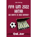 FIFA WM 2022 Katar - Wie konnte es dazu kommen?: DE