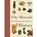 Fifty Minerals That Changed the Course of History by Eric Chaline (2013-09-05)