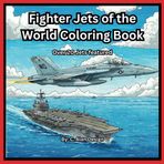 Fighter Jets of the World Coloring Book: 28 unique images of various fighter aircraft from around the world.