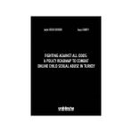 Fighting Against All Odds: A Policy Roadmap To Combat Online Child Sexual Abuse In Turkey - Leyla Keser Berber