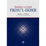 Fıkhu’l - Ekber - İmam-ı A’zam Ebu Hanife Nu’man İbn-i Sabit