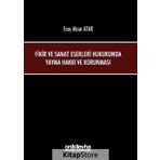 Fikir ve Sanat Eserleri Hukukunda Yayma Hakkı ve Korunması - Eray Aksın Atar