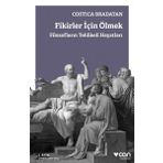 Fikirler için Ölmek-Filozofların Tehlikeli Hayatları - Costica Bradatan