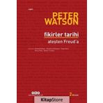 Fikirler Tarihi - Ateşten Freuda - Peter Watson