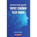 Fikri Mülkiyet Hukuku Kapsamında Yapay Zekanın Telif Hakkı