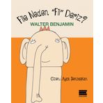 File Neden Fil Deriz - Walter Benjamın