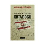 Filistin - İsrail Ekseninde Ortadoğu - Mustafa Necati Özfatura