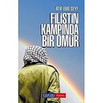 Filistin Kampında Bir Ömür - Atıf Ebu Seyf