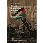 FILISTIN KOMÜNİST PARTISI 1919-1948 ENTERNASYONALIZM MÜCADELESİNDE ARAPLAR VE YAHUDILER - MUSA BUDEIRI