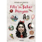 Filiz’in Şeker Dünyası - Semra Erkuş